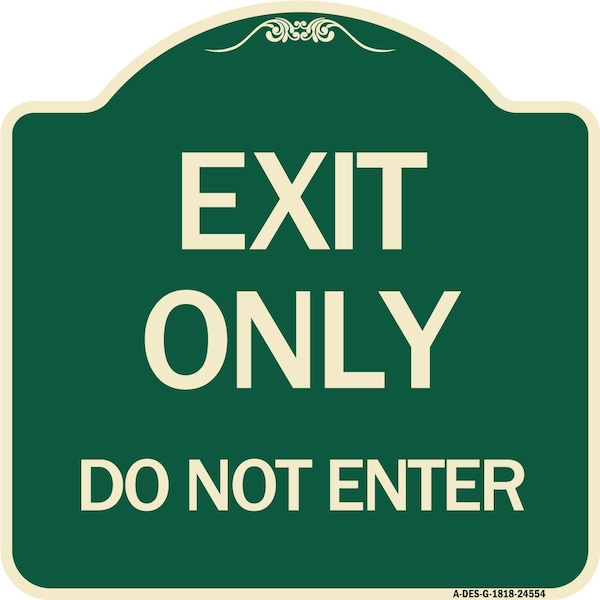 Exit Only Do Not Enter Heavy-Gauge Aluminum Architectural Sign, 18" H, G-1818-24554